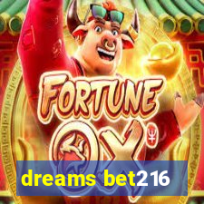 dreams bet216